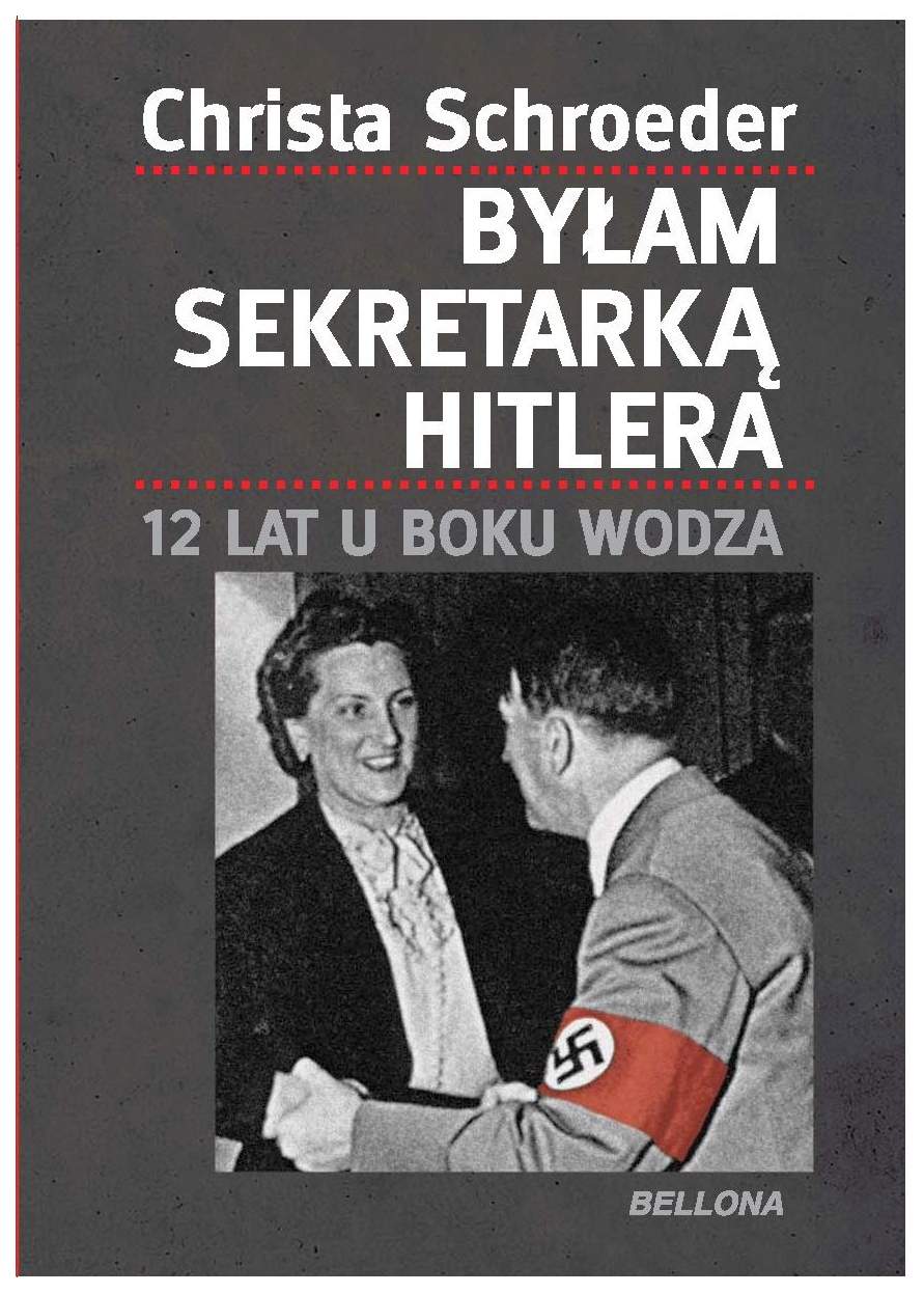 Byłam sekretarką Hitlera, Christa Schroeder