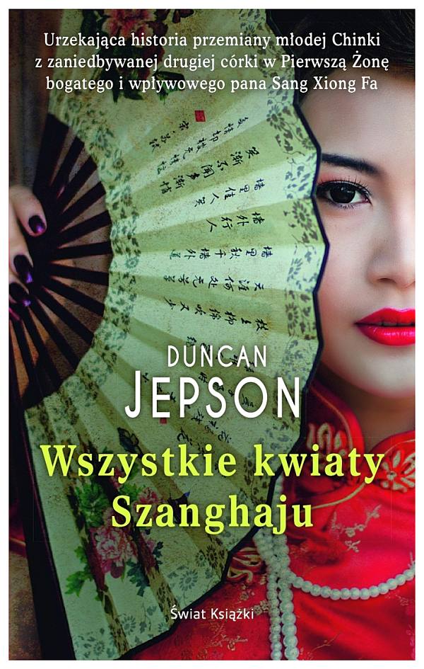 Duncan Jepson – Wszystkie kwiaty Shanghaju
