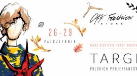 Targi Mody Off-Fashion Store Moda, LIFESTYLE - Wola Park zaprasza na jesienną edycję targów mody Off-Fashion Store. Od 26 do 29 października na odwiedzających Centrum czekać będą młodzi polscy projektanci.